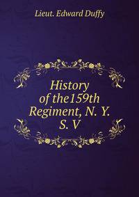 History of the159th Regiment, N. Y. S. V