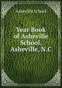 Year Book of Asheville School, Asheville, N.C.