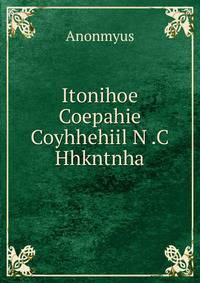 Itonihoe Coepahie Coyhhehiil N .C Hhkntnha