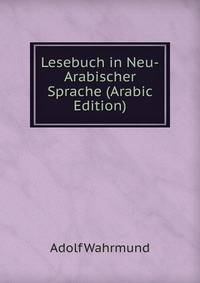 Lesebuch in Neu-Arabischer Sprache (Arabic Edition)