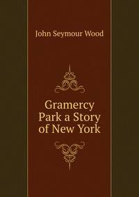 Gramercy Park a Story of New York