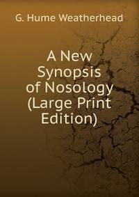 A New Synopsis of Nosology (Large Print Edition)