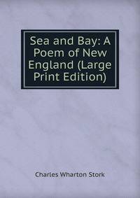 Sea and Bay: A Poem of New England (Large Print Edition)