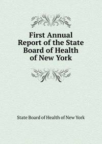 First Annual Report of the State Board of Health of New York