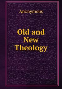 Old and New Theology.