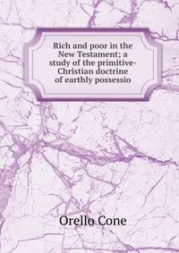 Rich and poor in the New Testament; a study of the primitive-Christian doctrine of earthly possessio