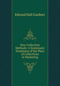 New Collection Methods: A Systematic Treatment of the Place of Collections in Marketing