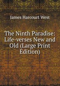 The Ninth Paradise: Life-verses New and Old (Large Print Edition)