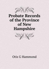 Probate Records of the Province of New Hampshire