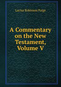 A Commentary on the New Testament, Volume V