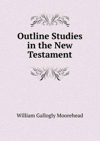 Outline Studies in the New Testament