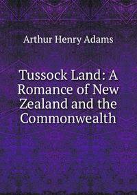 Tussock Land: A Romance of New Zealand and the Commonwealth