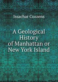 A Geological History of Manhattan or New York Island