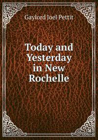 Today and Yesterday in New Rochelle