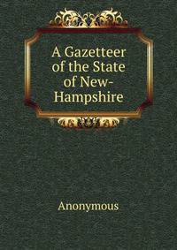 A Gazetteer of the State of New-Hampshire