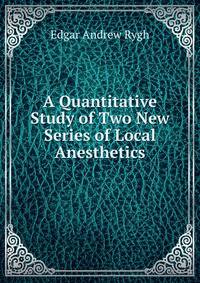 A Quantitative Study of Two New Series of Local Anesthetics