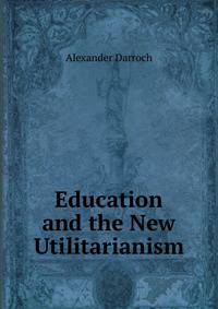 Education and the New Utilitarianism
