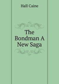 The Bondman A New Saga