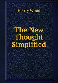 The New Thought Simplified