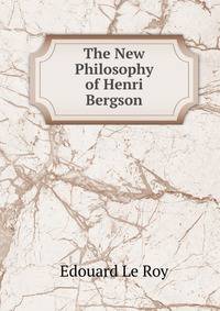 The New Philosophy of Henri Bergson