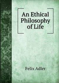 An Ethical Philosophy of Life