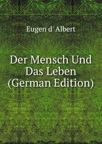 Der Mensch Und Das Leben (German Edition)