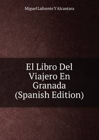 El Libro Del Viajero En Granada (Spanish Edition)