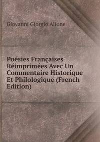 Po?sies Fran?aises R?imprim?es Avec Un Commentaire Historique Et Philologique (French Edition)