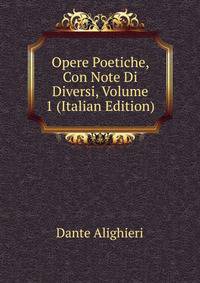 Opere Poetiche, Con Note Di Diversi, Volume 1 (Italian Edition)