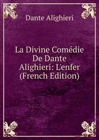 La Divine Com?die De Dante Alighieri: L'enfer (French Edition)