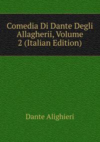 Comedia Di Dante Degli Allagherii, Volume 2 (Italian Edition)