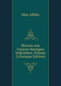 Skizzen Aus Unserm Heutigen Volksleben, Volume 2 (German Edition)