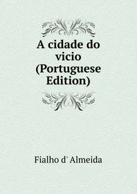 A cidade do vicio (Portuguese Edition)