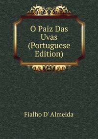 O Paiz Das Uvas (Portuguese Edition)