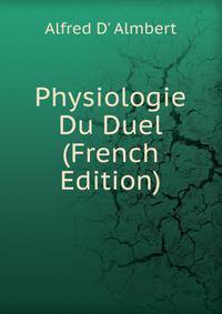 Physiologie Du Duel (French Edition)