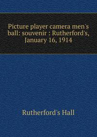 Picture player camera men's ball: souvenir : Rutherford's, January 16, 1914