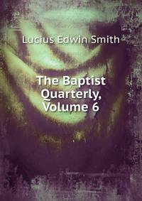 The Baptist Quarterly, Volume 6