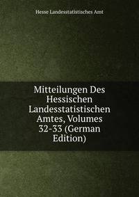 Mitteilungen Des Hessischen Landesstatistischen Amtes, Volumes 32-33 (German Edition)