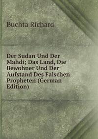 Der Sudan Und Der Mahdi; Das Land, Die Bewohner Und Der Aufstand Des Falschen Propheten (German Edition)