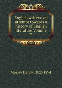 English writers: an attempt towards a history of English literature Volume 7