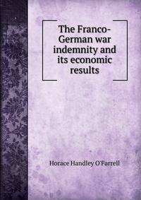 The Franco-German war indemnity and its economic results