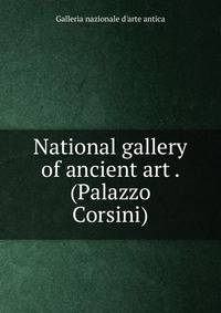 National gallery of ancient art . (Palazzo Corsini)