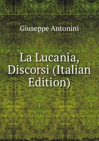 La Lucania, Discorsi (Italian Edition)