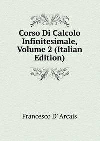 Corso Di Calcolo Infinitesimale, Volume 2 (Italian Edition)