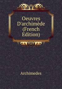 Oeuvres D'archim?de (French Edition)