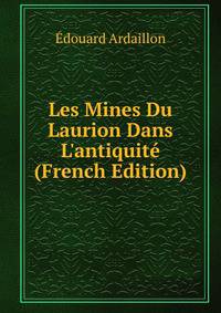 Les Mines Du Laurion Dans L'antiquit? (French Edition)