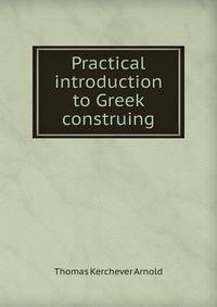 Practical introduction to Greek construing