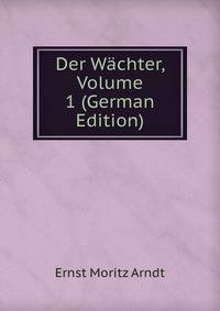 Der Wachter, Volume 1 (German Edition)