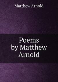 Poems by Matthew Arnold