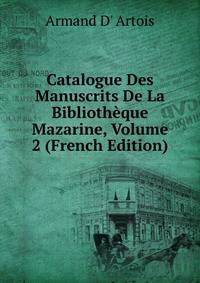 Catalogue Des Manuscrits De La Bibliotheque Mazarine, Volume 2 (French Edition)